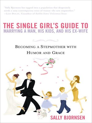 cover image of The Single Girl's Guide to Marrying a Man, His Kids, and His Ex-Wife